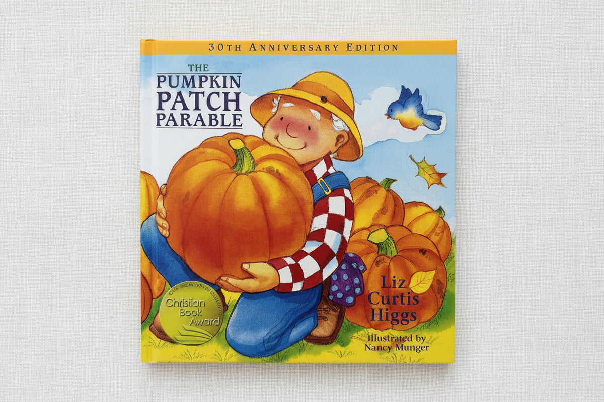 The Pumpkin Patch Parable 30th Anniversary Edition children's book by Liz Curtis Higgs, illustrated by Nona M. Sturges, featuring a colorful illustration of a man holding a large orange pumpkin.