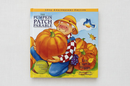 Load image 1 in gallery view. The Pumpkin Patch Parable 30th Anniversary Edition children's book by Liz Curtis Higgs, illustrated by Nona M. Sturges, featuring a colorful illustration of a man holding a large orange pumpkin.